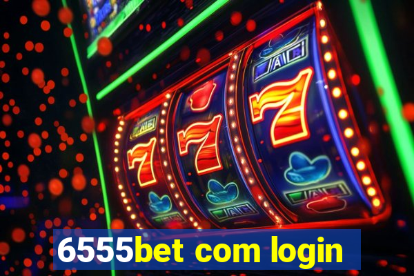 6555bet com login